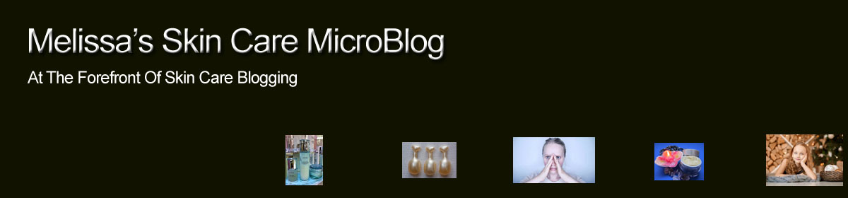 Melissa's Skin Care MicroBlog