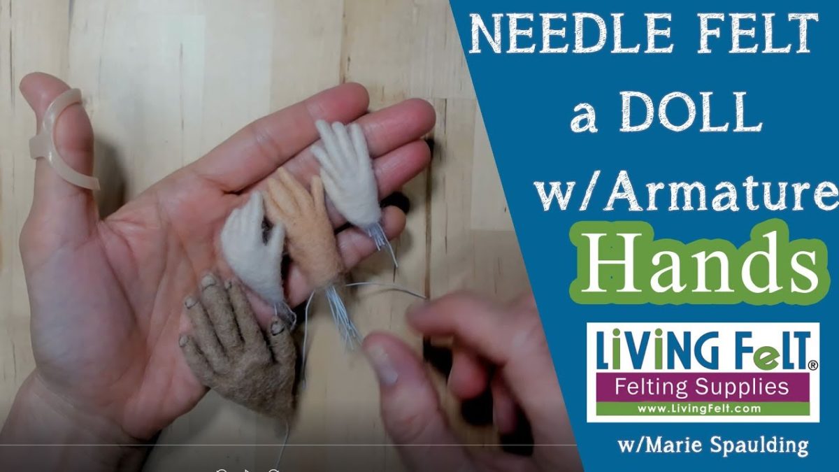 Needle Felting Amazing Hands for your Dolls